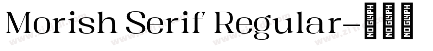 Morish Serif Regular字体转换 Morish Serif Regular字体转换